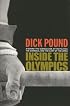 Inside the Olympics: A Behind-the-Scenes Look at the Politics, the Scandals and the Glory of the Games