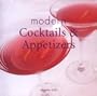 Modern Cocktails & Appetizers (Modern Cookbook)