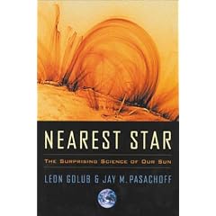 Nearest Star: The Surprising Science of Our Sun