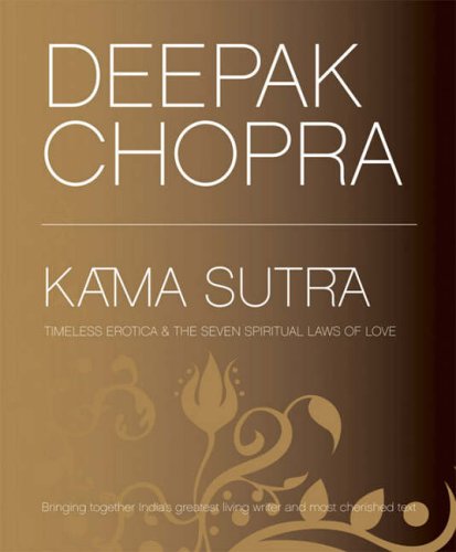 Kama Sutra: Timeless Erotica and the Seven Spiritual Laws of Love: The Seven Spiritual Laws of Love