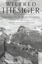 Among the Mountains: Travels Through Asia
