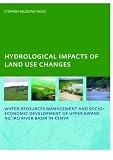 Hydrological Impacts of Land Use Changes on Water Resources Management and Socio-Economic Development of the Upper Ewaso Ng'iro River Basin in Kenya: PhD: UNESCO-IHE Institute, Delft