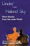 Under the naked sky : short stories from the Arab world