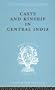 Caste and Kinship in Central India: International Library of Sociology E: The Sociology of Development (International Library of Sociology)