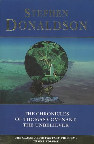 The Chronicles of Thomas Covenant the Unbeliever: "Lord Foul's Bane", "Illearth War" and "Power That Preserves"