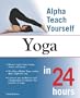 Alpha Teach Yourself: Yoga in 24 Hours