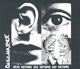 Review Discharge  / Hear Nothing See Nothing Say Nothing