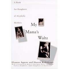 My Mama's Waltz: A Book for Daughters of Alcoholic Mothers