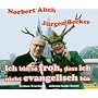 Ich bin so froh, dass ich nicht evangelisch bin