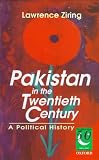 Pakistan in the Twentieth Century: A Political History (Jubilee)