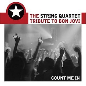 Bon Jovi - The String Quartet Tribute to Bon Jovi: Count Me In - Zortam Music Bon Jovi - The String Quartet Tribute to Bon Jovi: Count Me In - Zortam Music