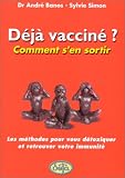 Livres Hom�opathie - D�j� vaccin� ? Comment s'en sortir ?