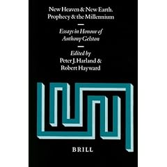 New Heaven and New Earth: Prophecy and the Millennium : Essays in Honour of Anthony Gelston (Supplements to Vetus Testamentum)