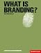 What Is Branding? (Essential Design Handbooks)