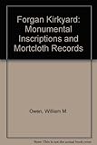 Forgan kirkyard : monumental inscriptions and mortcloth records