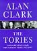 The Tories: Conservatives and the Nation State, 1922-1997 (Hardc... by Alan Clark
