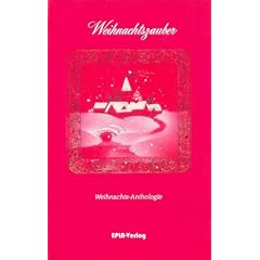 Weihnachtszauber: Weihnachtliche Geschichten und Gedichte