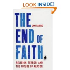 The End of Faith: Religion, Terror, and the Future of Reason
