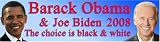 Barack Obama & Joe Biden 2008 - The Choice is black & white. Magnetic Bumper Sticker