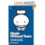 Meals without Tears: How to Get Your Child to Eat Healthily and Happily