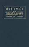 History of the Thirteenth Regiment Tennessee Volunteer Cavalry U.S.A.