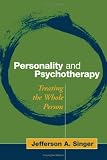 Personality And Psychotherapy: Treating the Whole Person