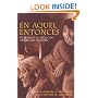 En Aquel Entonces: Readings in Mexican-American History