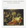 Investigating Disease Patterns: The Science of Epidemiology (Scientific American Library)