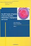 The NPY Family of Peptides in Immune Disorders, Inflammation, Angiogenesis, and Cancer (Progress in Inflammation Research)
