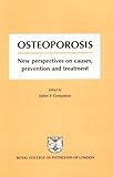 Osteoporosis : new perspectives on causes, prevention and treatment