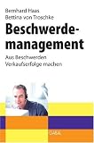 Beschwerdemanagement. Aus Beschwerden Verkaufserfolge machen (GABAL Business)