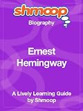 Ernest Hemingway: Shmoop Biography