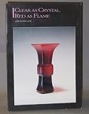 Clear As Crystal, Red As Flame: Later Chinese Glass