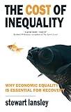 The cost of inequality : why equality is essential for recovery