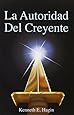 La Autoridad del Creyente / The Believer's Authority (Spanish Edition)