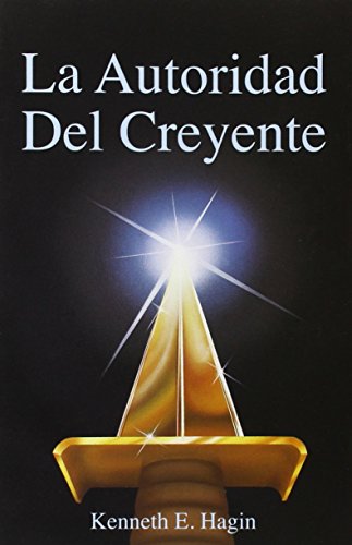 La Autoridad del Creyente / The Believer's Authority (Spanish Edition)