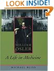 William Osler: A Life in Medicine