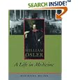 William Osler: A Life in Medicine by Michael Bliss