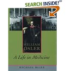 Click here to buy William Osler: A Life in Medicine by Michael Bliss.
