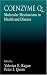 Search : Coenzyme Q: Molecular Mechanisms in Health and Disease (MODERN NUTRITION)