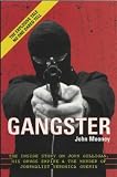 Gangster: The Inside Story of John Gilligan, His Drugs Empire and the Murder of Journalist Veronica Guerin