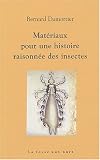 Mat�riaux pour une histoire raisonn�e des insectes