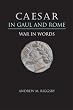 Caesar in Gaul and Rome: War in Words