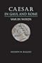 Caesar in Gaul and Rome: War in Words