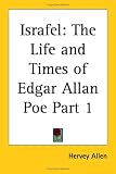 Review Kessinger Publishing  / Israfel: The Life and Times of Edgar Allan Poe, Part 1