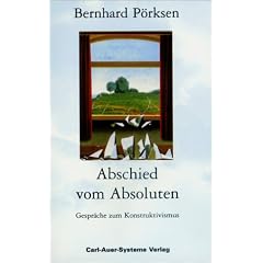 Abschied vom Absoluten. Gespr�che zum Konstruktivismus