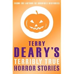 Terry Deary's Terribly True Horror Stories (Terry Deary's Terribly True Stories)