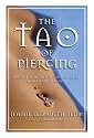 The Tao of Piercing: Ancient Wisdom for Contemporary Health And Pleasure
