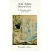 And Adam Knew Eve: A Dictionary of Sex in the Bible