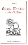 Cinquante merveilleux secrets d'alchimie